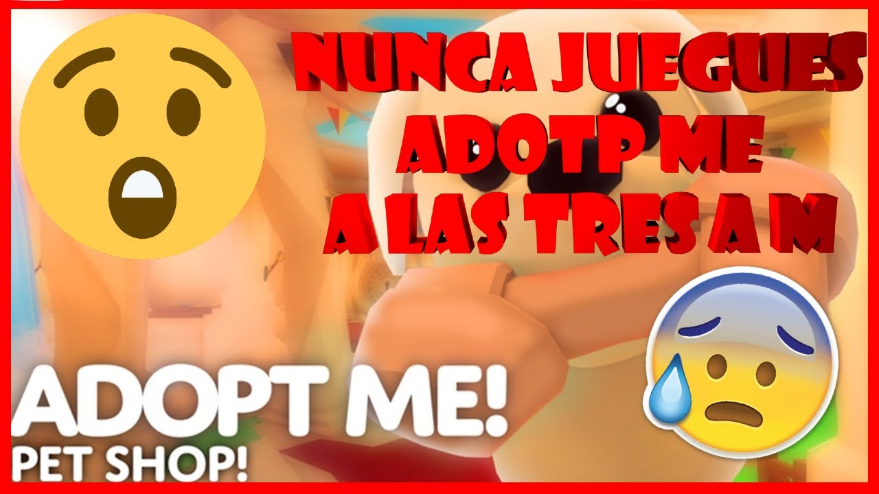 NUNCA juegues *ADOPT ME* ►a las 3 AM [CUIDADO]