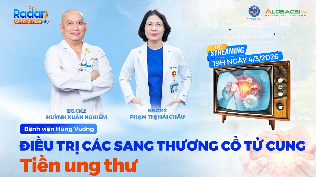 Kỳ 50: Điều trị các sang thương cổ tử cung tiền ung thư | Radar Sản Phụ khoa