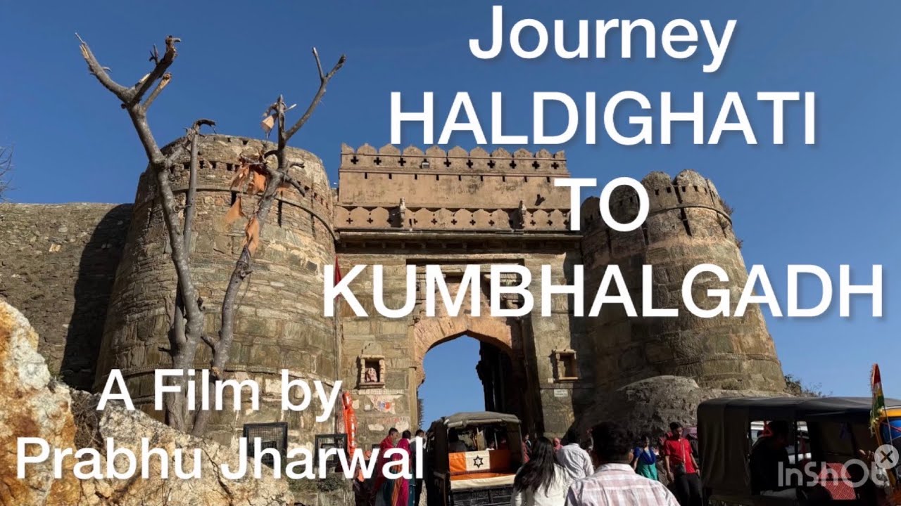 हल्दीघाटी से कुम्भलगढ़ की यात्रा पार्ट~I /Kumbhalgadh Fort/ Haldighati/Udaipur/Prabhu Jharwal