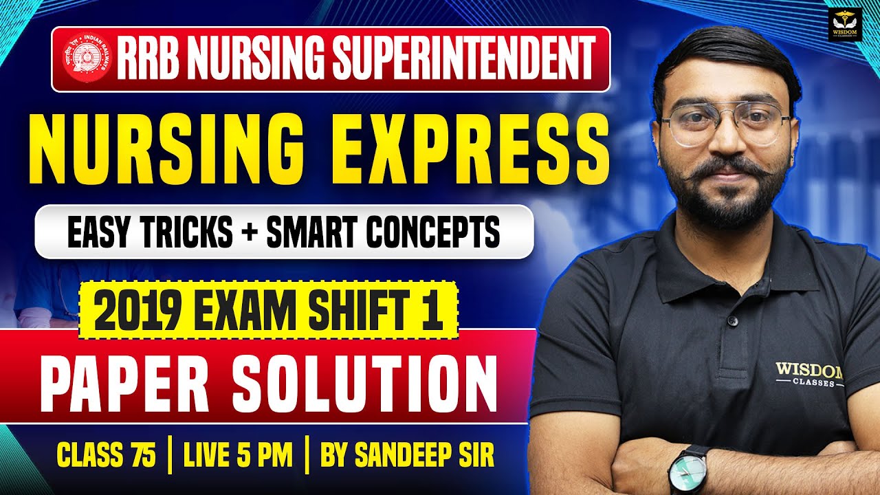 RRB NURSING SUPERINTENDENT | NURSING EXPRESS | CLASS 75 | RRB 2019 SHIFT 1 PAPER SOL | SANDEEP SIR