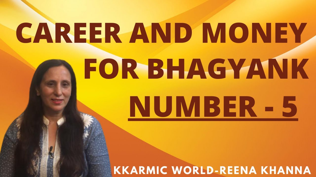 FOR BHAGYANK NUMBER 5 - CAREER AND MONEY