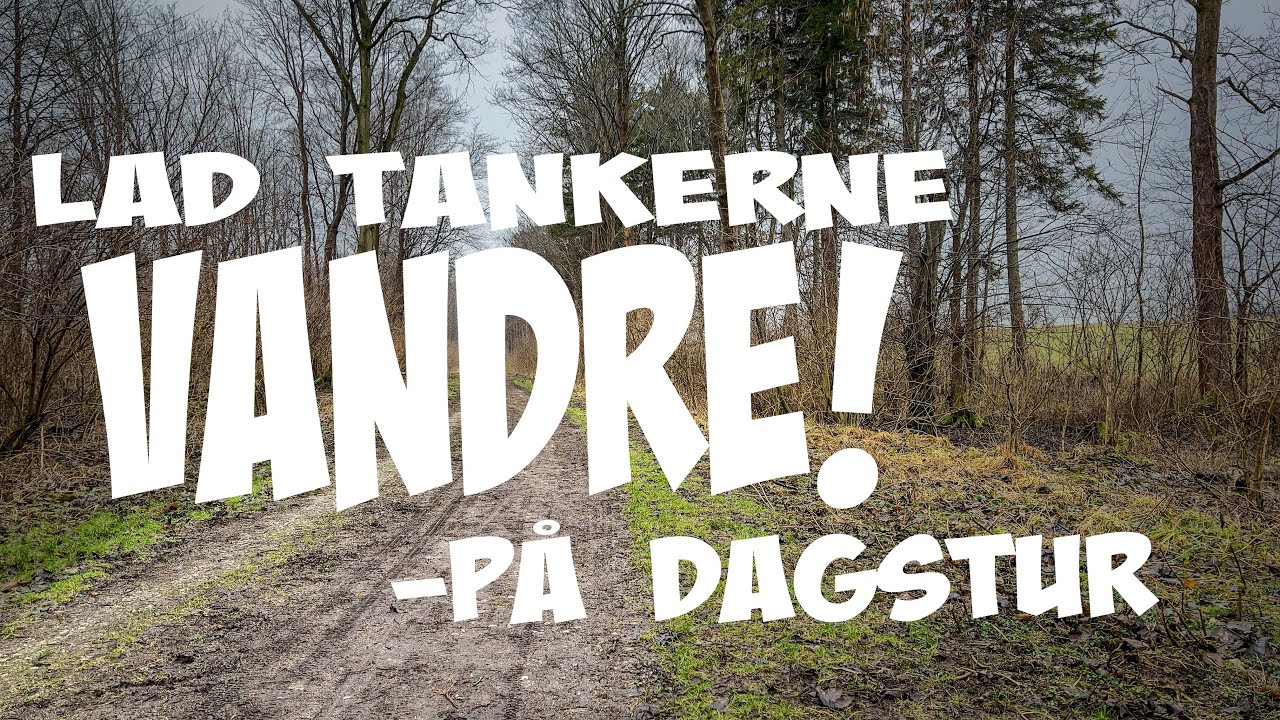Dagstur | Lad tankerne vandre🥾🥾