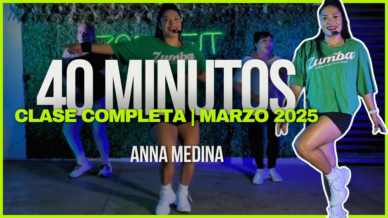 CLASE COMPLETA con ANNA MEDINA | Baila 40 MINUTOS | Nivel Básico | MARZO 2025 | ZUMBA