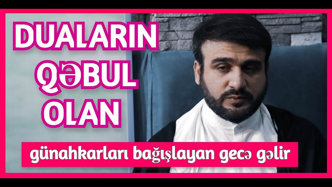 Hacı Ramil - Duaların qəbul olan və günahkarları bağışlayan gecə gəlir