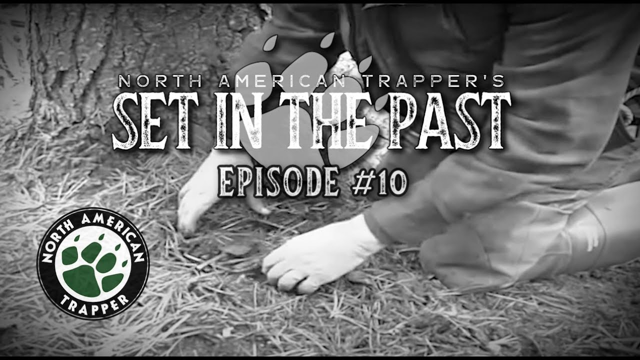SET IN THE PAST.....EPISODE #10.....Adirondack Otter Trapping with Johnny Thorpe