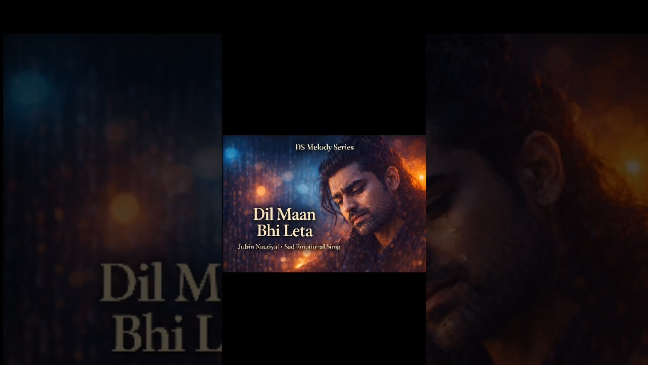 Dil Maan Bhi Leta 💔 | Jubin Nautiyal Style Sad Song | Heart Touching Love Pain | DS Melody Series