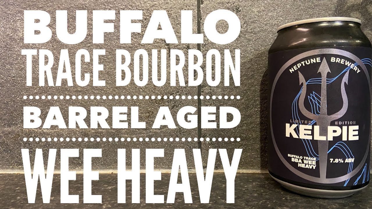 Neptune Brewery Kelpie Buffalo Trace Bourbon Barrel Aged Wee Heavy Scotch Ale
