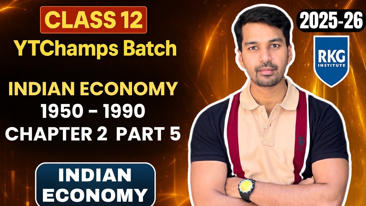 Indian Economy 1950 - 1990 Part 5 | Class 12 IED Chapter 2 | Full NCERT Explanation