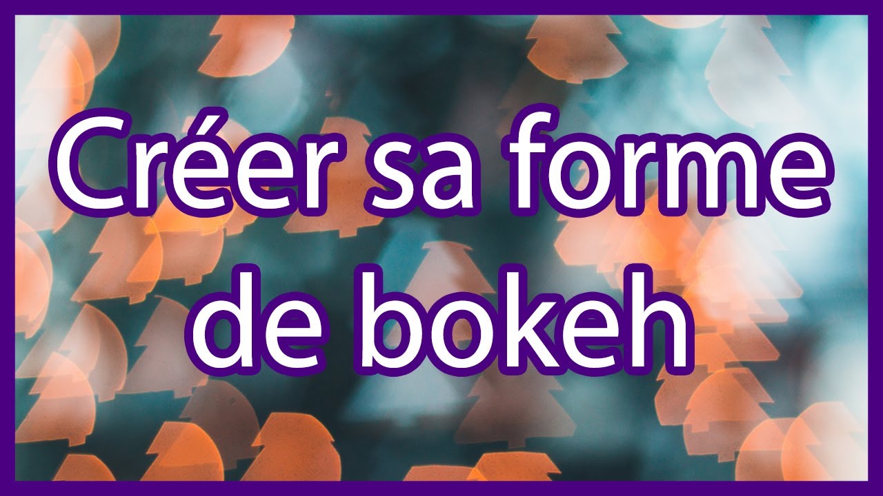 Comment faire des formes bokeh (pour vos photos de Noël)