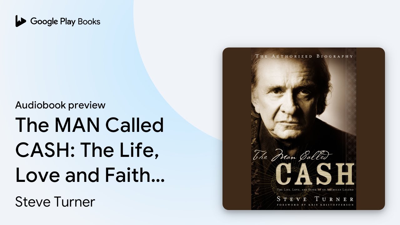 The MAN Called CASH: The Life, Love and Faith… by Steve Turner · Audiobook preview