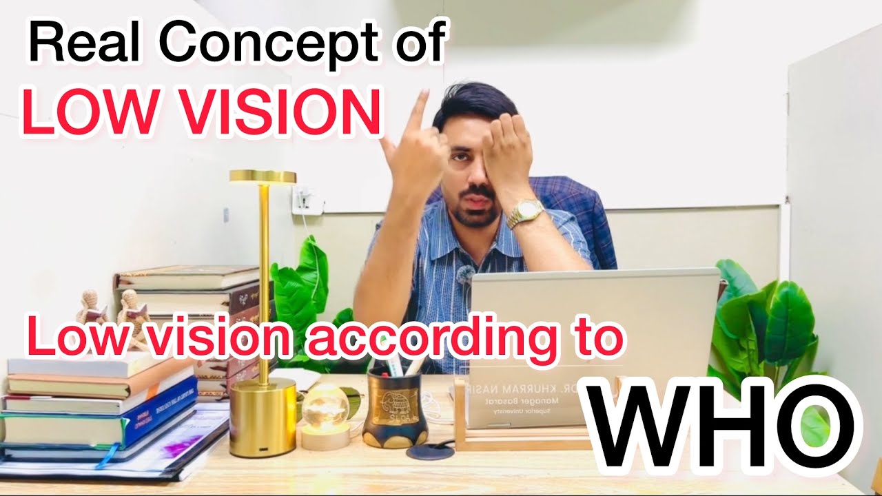 Low Vision || Actual Concept of Low Vision || True meaning of Low Vision definition
