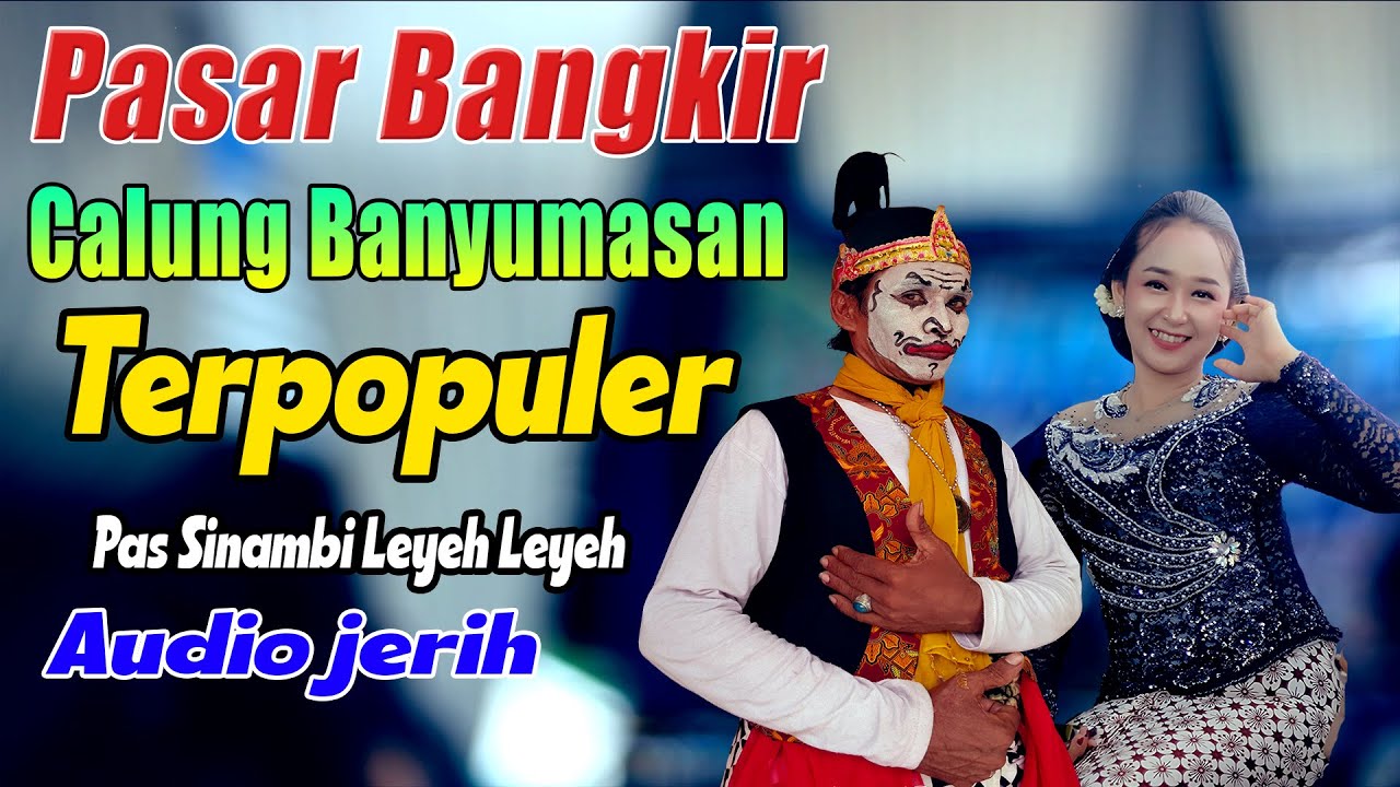 PASAR BANGKIR CALUNG ORLENG BANYUMASAN PALING DI CARI PAS BUAT TEMAN SANTAI
