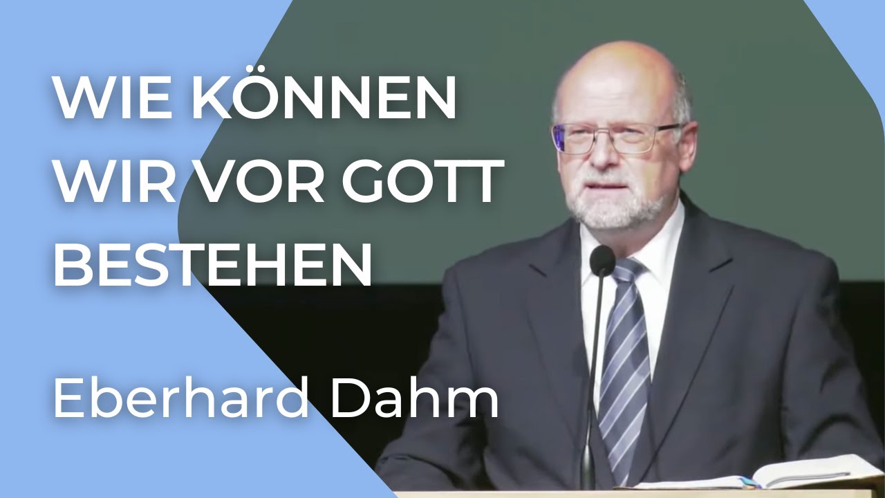 Wie können wir vor Gott bestehen | Römer 3,21 - 28 | Eberhard Dahm