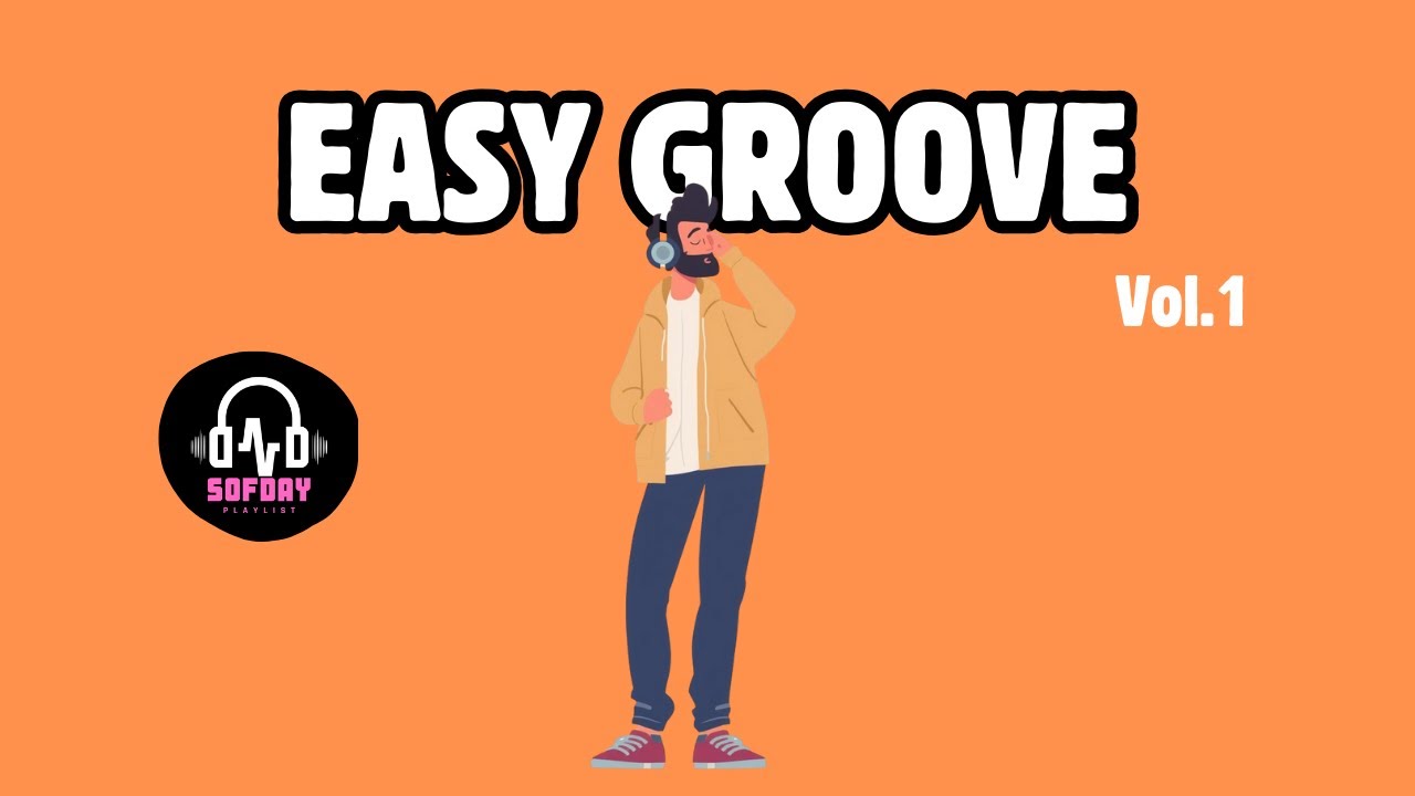 SOFDAY Easy Groove | Soft Groove BGM for Focus, Work & Relax_Vol.1