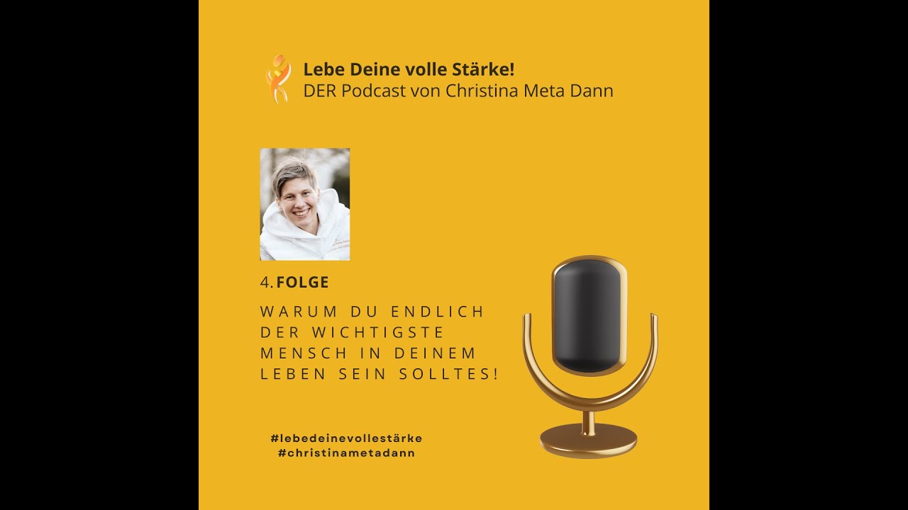 #04 Warum Du endlich der wichtigste Mensch in Deinem Leben sein solltest!