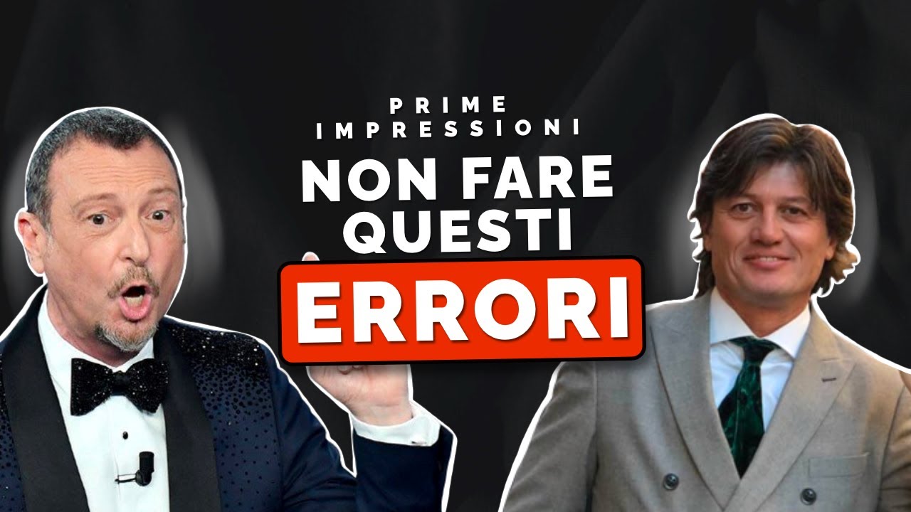 5 Errori Imperdonabili che Rovineranno Ogni Tua Prima Impressione