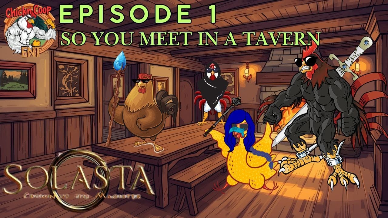 So you meet in a tavern.. - Cluck & Tell: Solasta Crown of the Magister E1
