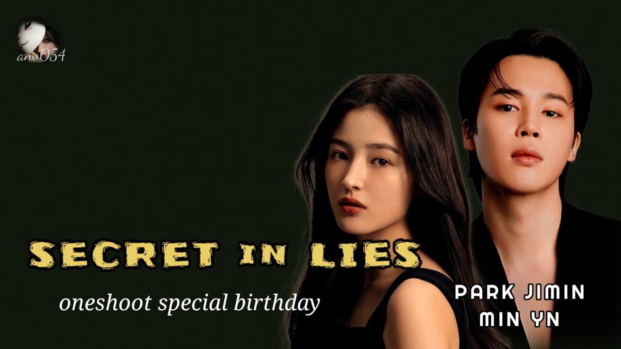 ONESHOOT PARK JIMIN ||SECRET IN LIES||special birthday