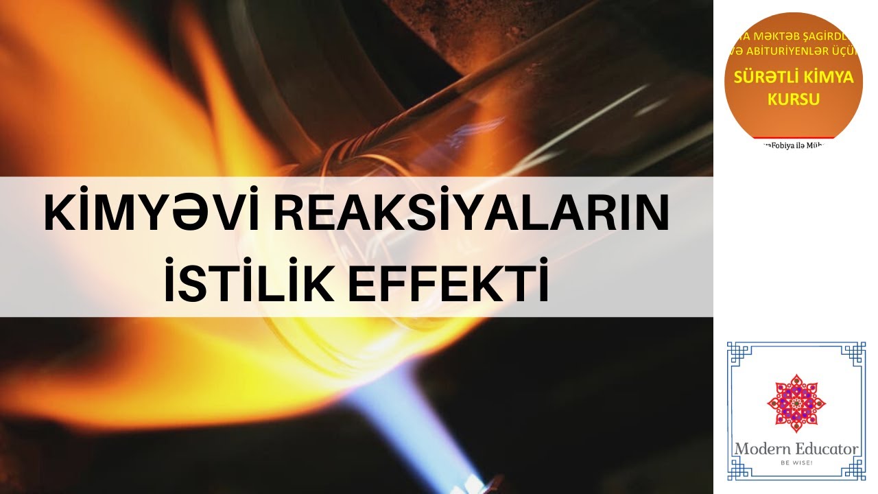 DƏRS - XX  Kimyəvi reaksiyaların istilik effekti (seriyaya əlavə)