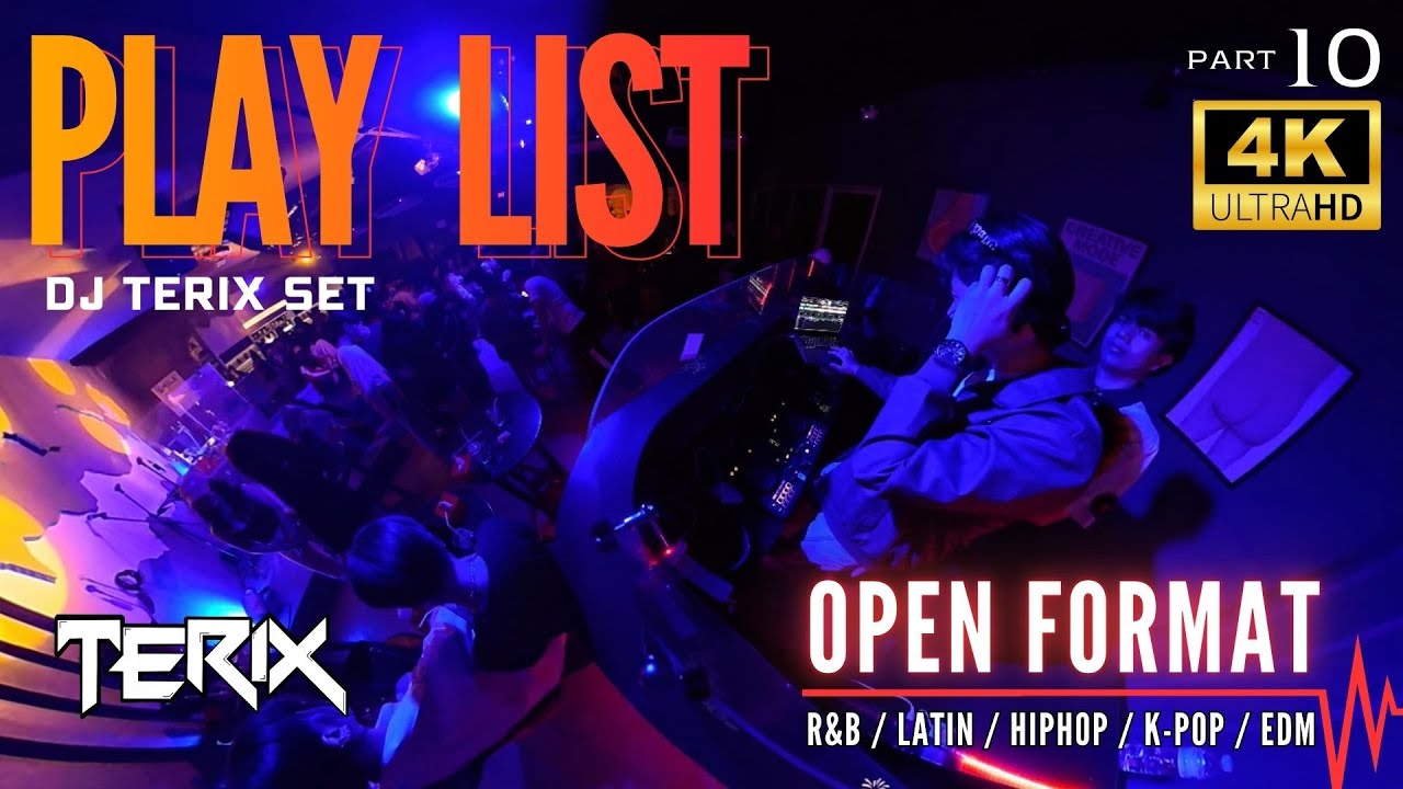 Playlist Open format DJ TERIX Part 10 (R&B/LATIN/HIPHOP/K-POP/EDM)