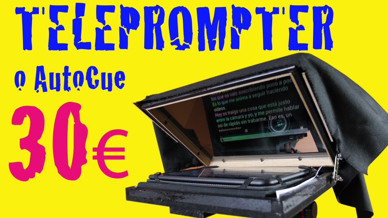 Cómo construir TELEPROMPTER o autocue PORTÁTIL INTEGRADO con CÁMARA (30€)