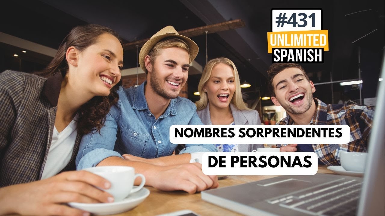 431 Nombres sorprendentes de personas en español 1
