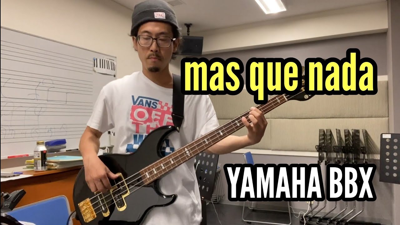 「mas que nada」Bass Cover /YAMAHA BBX 4Strings Bass