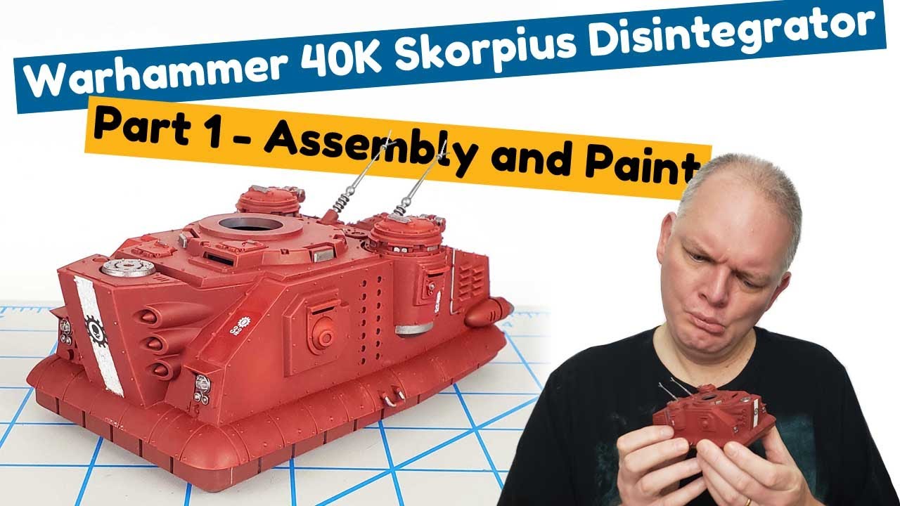 Citadel's Warhammer 40K Skorpius Disintegrator: Part 1 - Assembly and Paint