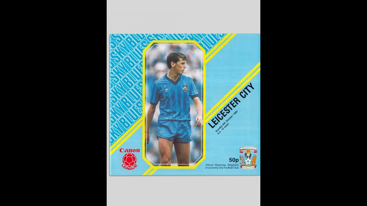 19851006 Coventry City 3 : 0 Leicester City - Canon Football League 1st Division - Full 2nd Half.