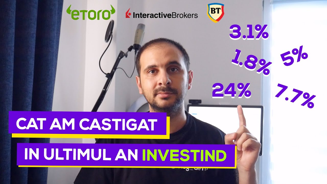 Cat am castigat in ultimul an investind?