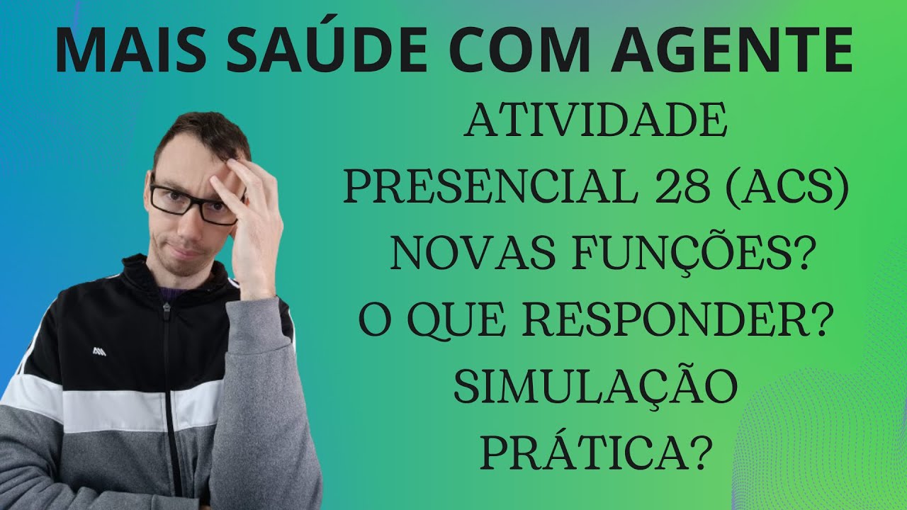 ATIVIDADE PRESENCIAL DISCIPLINA 28 (ACS) VAMOS SIMULAR NA PRÁTICA TODAS AS NOSSAS NOVAS FUNÇÕES?