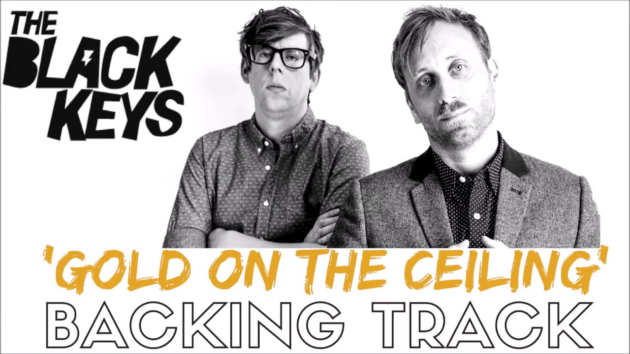 The Black Keys - 'Gold On The Ceiling' - Backing Track