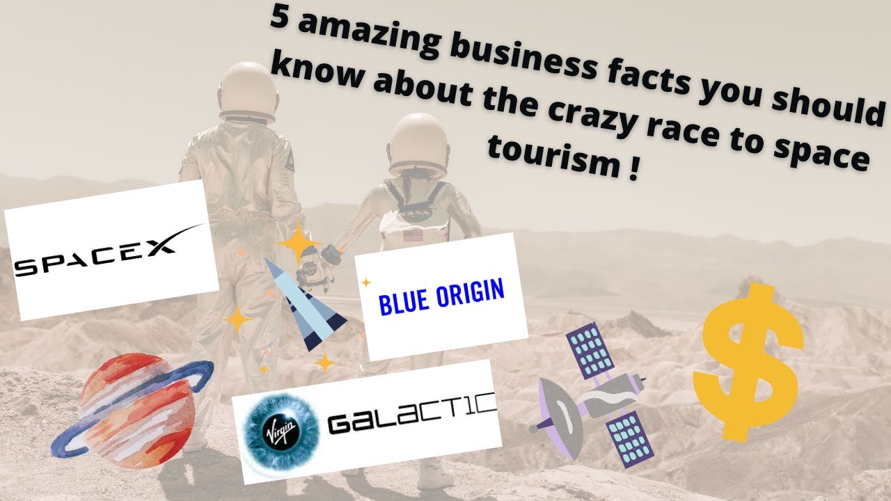 5 amazing business facts you should know about the crazy race to space tourism