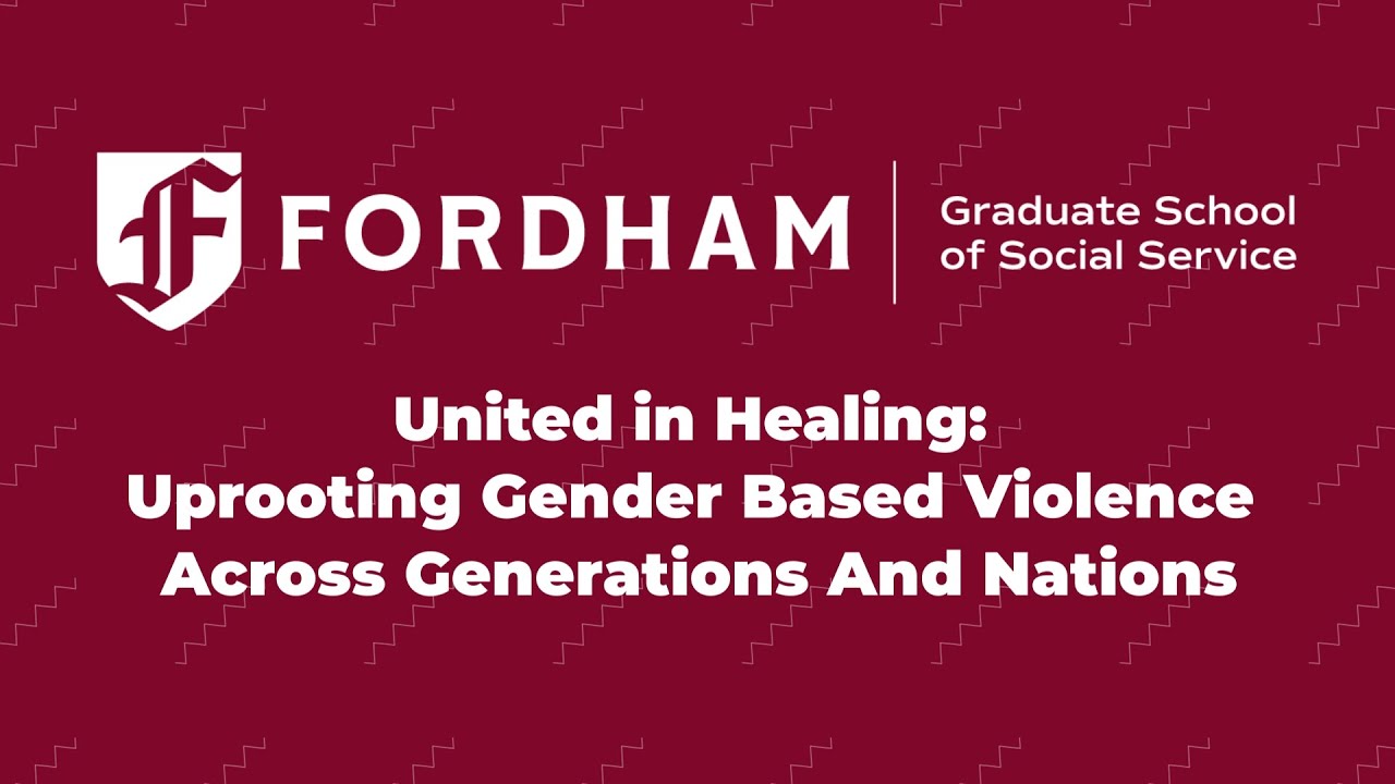 United in Healing: Uprooting Gender Based Violence Across Generations And Nations