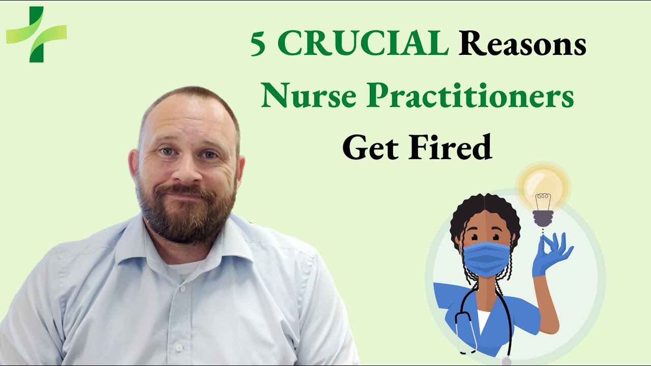 5 CRUCIAL Reasons Nurse Practitioners Get Fired