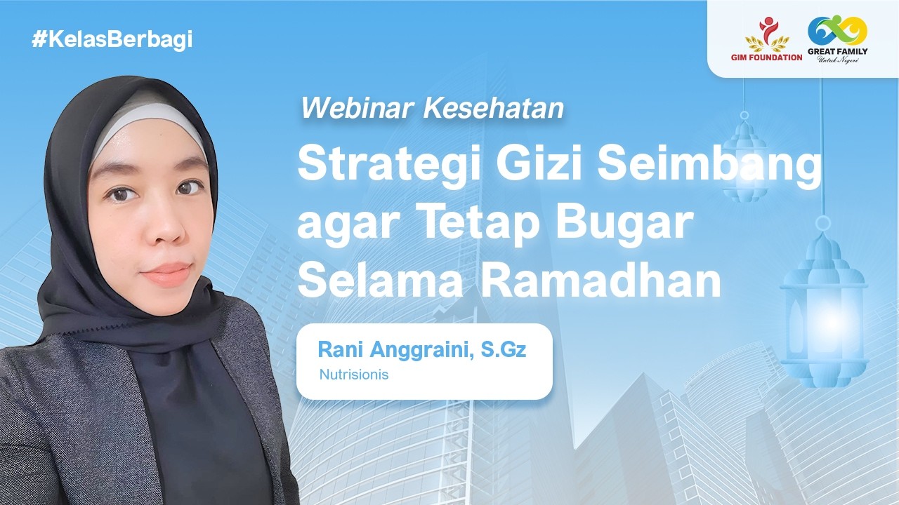 Webinar Kesehatan - Strategi Gizi Seimbang agar Tetap Bugar Selama Ramadhan