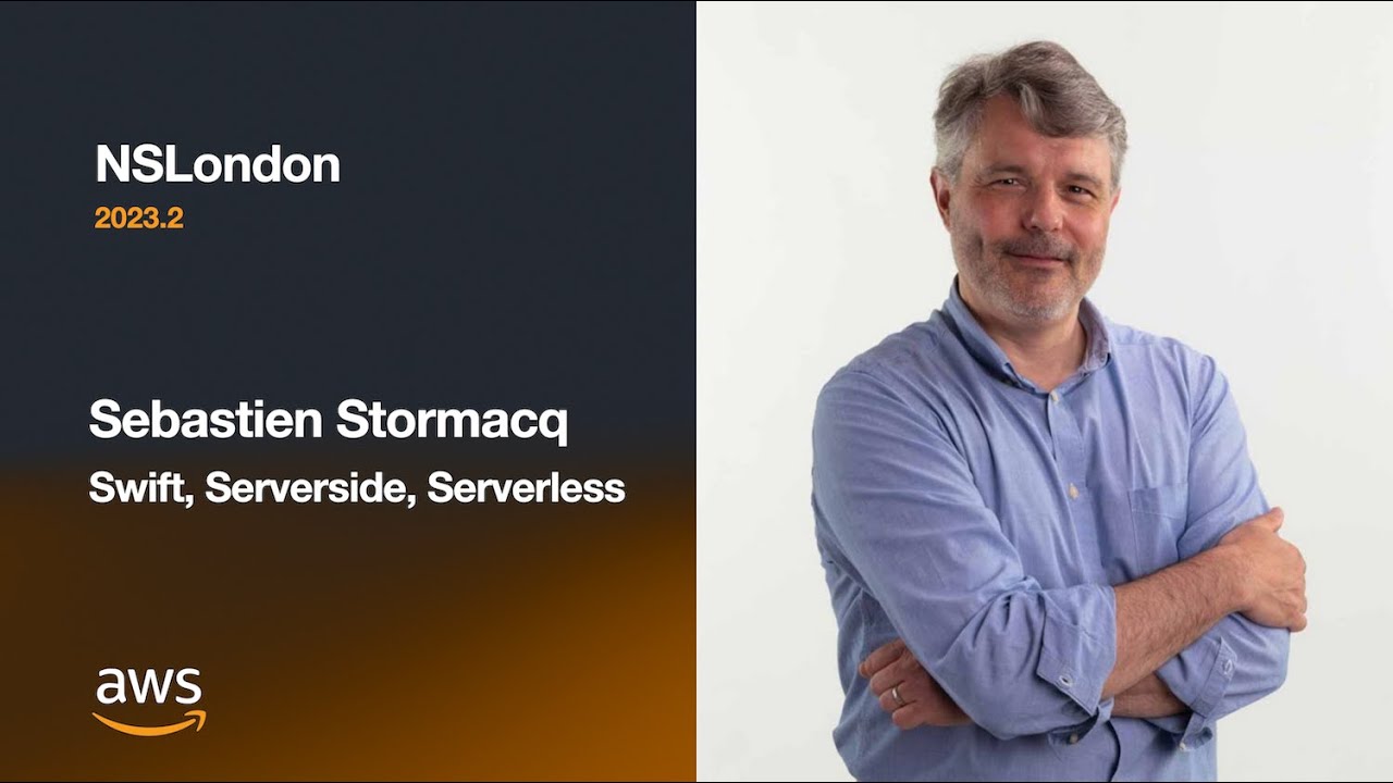 Swift, Serverside, Serverless – Sebastien Stormacq (NSLondon 2023.2)