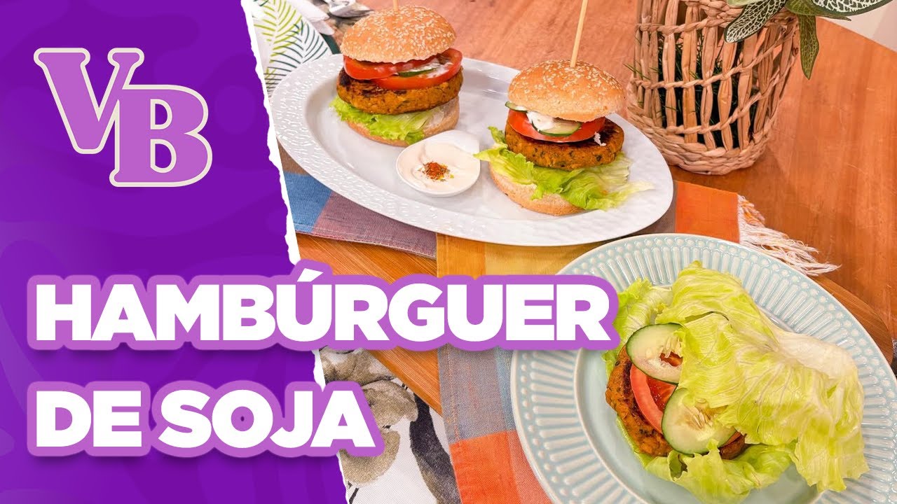 HAMBÚRGUER DE SOJA delicioso e fácil de fazer - Você Bonita (06/02/2026)
