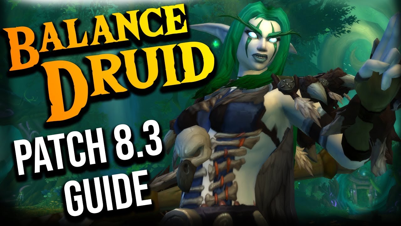 WOW Balance DRUID Guide Patch 8.3