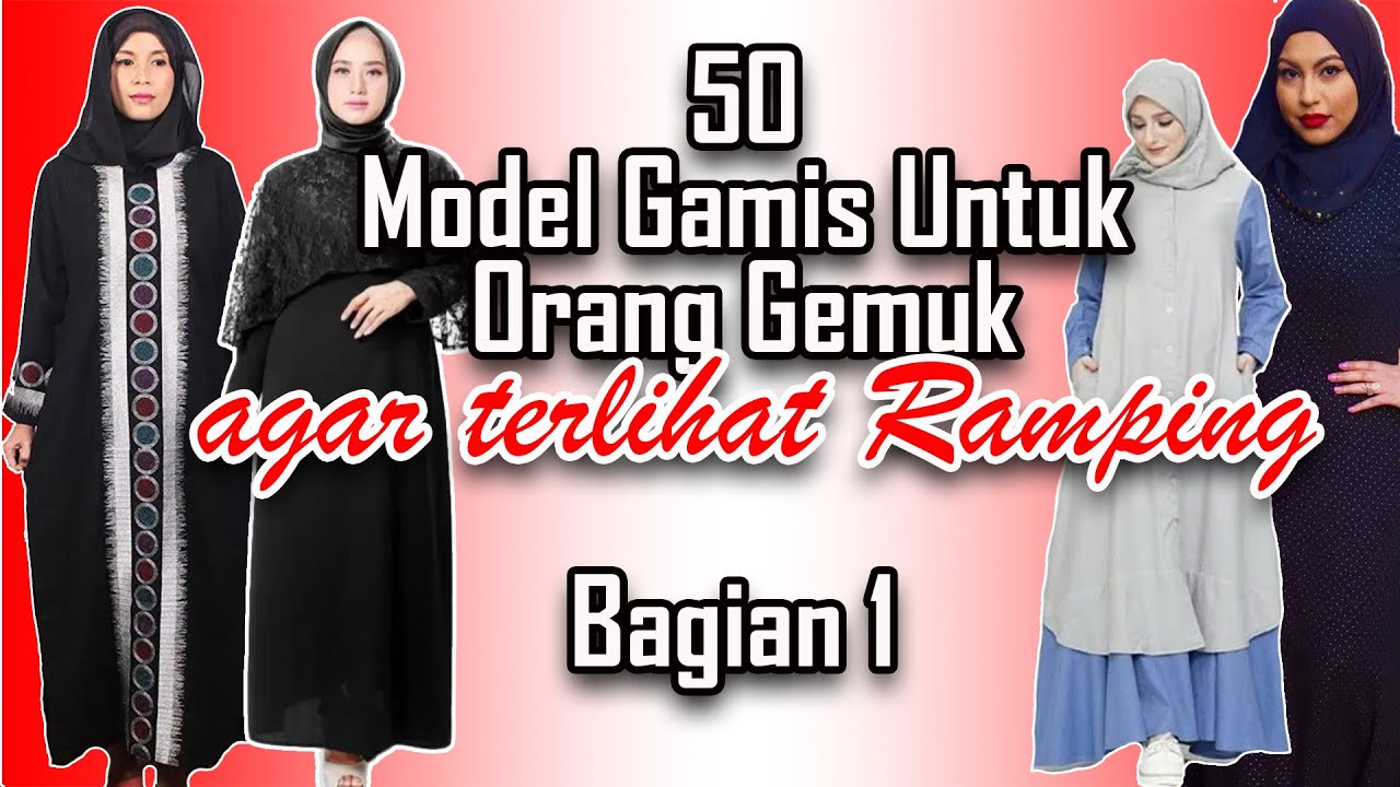 50 Model Gamis Untuk Orang Gemuk Agar Terlihat Langsing -Model Baju Muslim Untuk Orang Gendut Part 1
