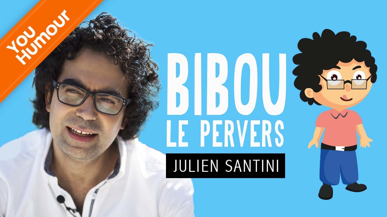 JULIEN SANTINI - Bibou le pervers