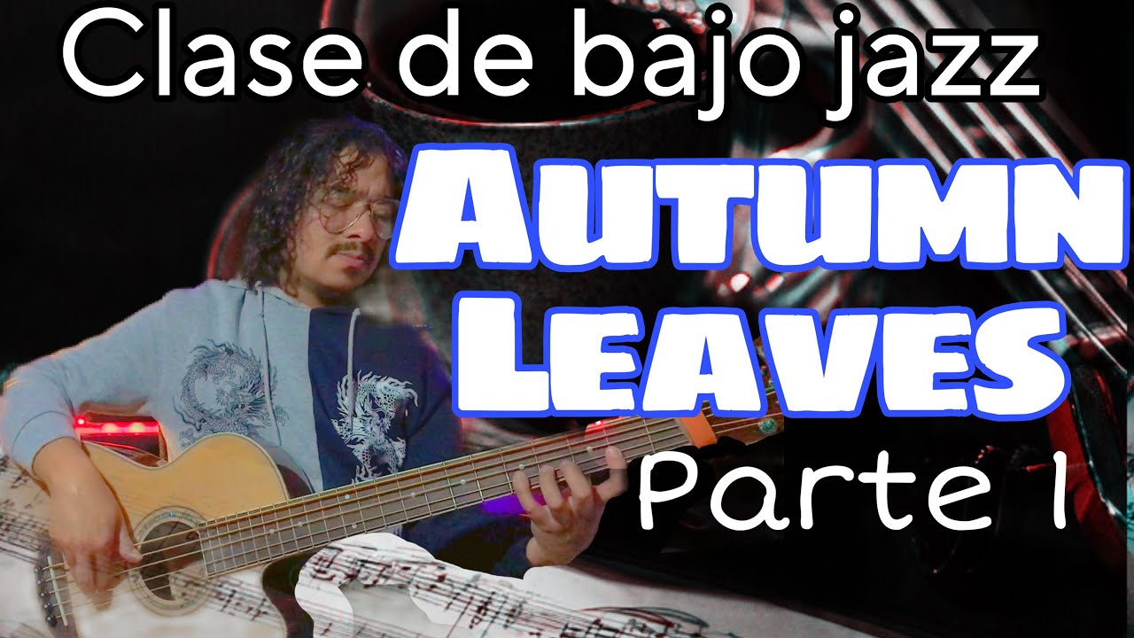 Cómo tocar Walking Bass en Autumn Leaves | Bajolote 