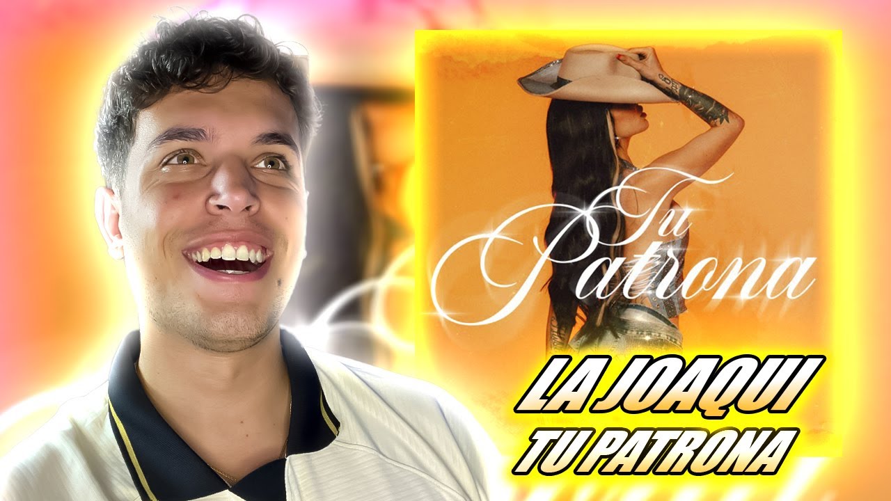 REACCIÓN a LA JOAQUI - TU PATRONA [EP COMPLETO]