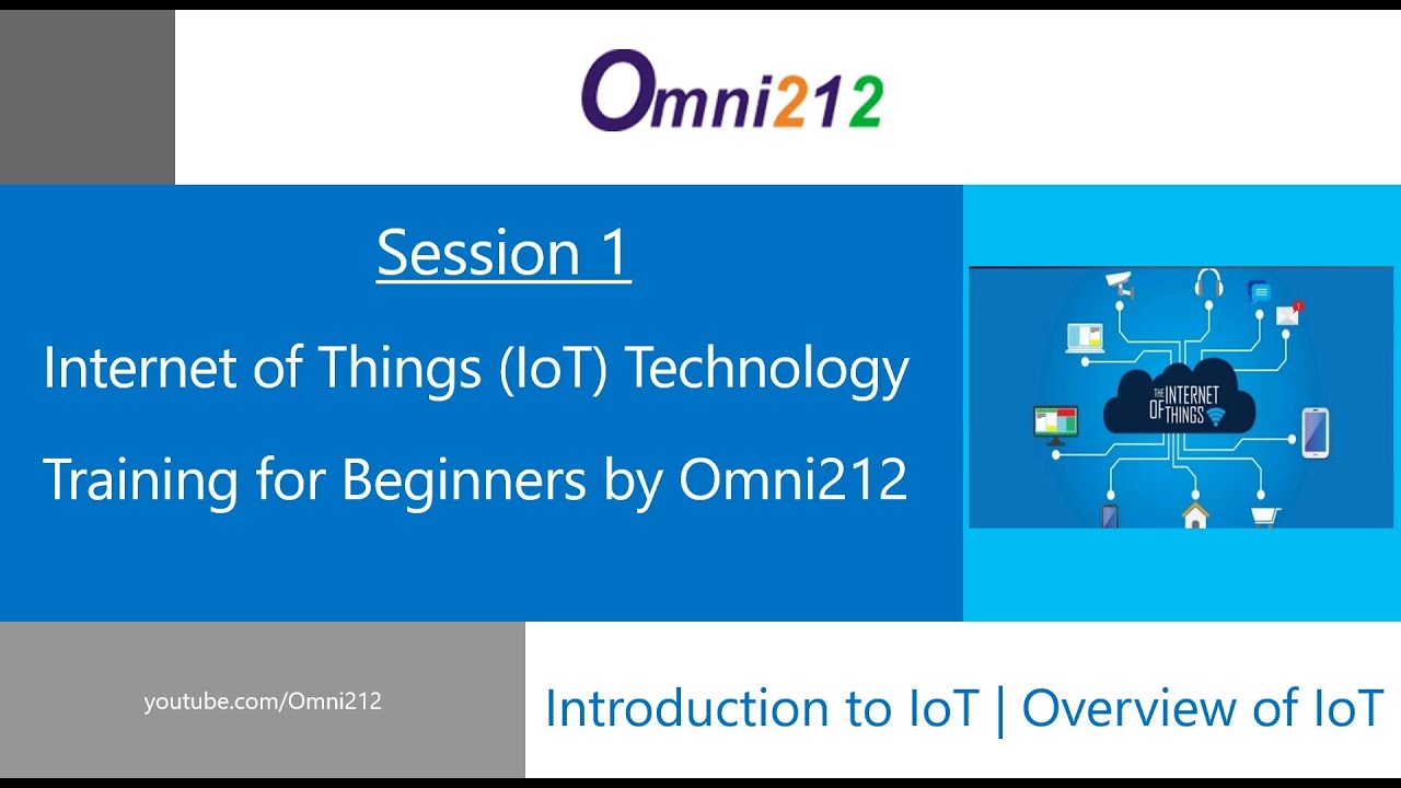 Session 1: Internet of Things (IoT) Technology Training for Beginners by Omni212