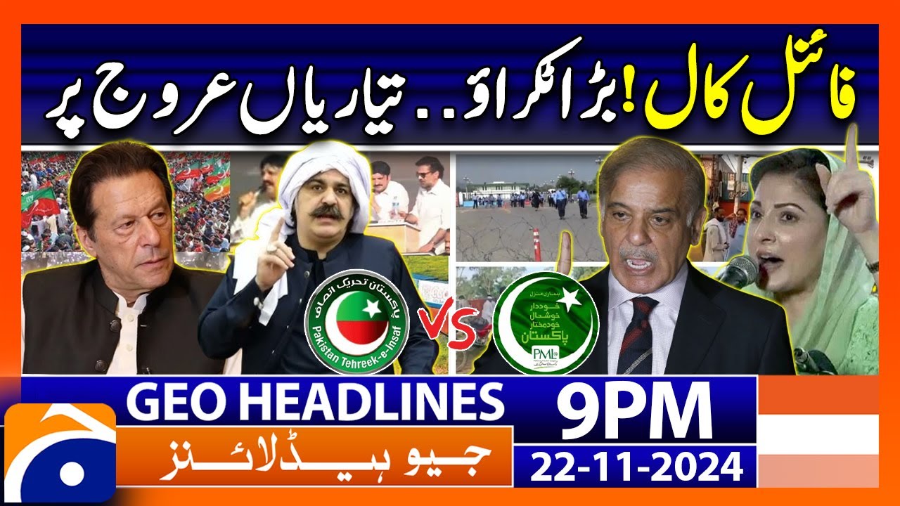PTI VS Govt - 24 November Protest!! | Geo News 9 PM Headlines (22 Nov 2024)
