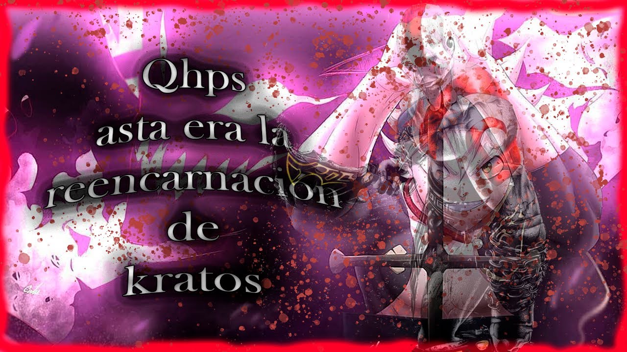 Qhps asta era la reencarnación de kratos Black Clover prólogo - el resurgir de un dios