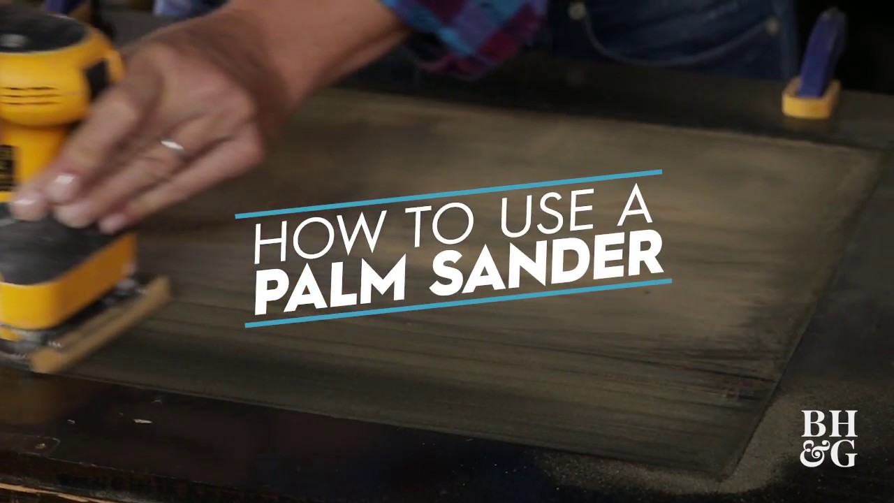 How to Use a Palm Sander