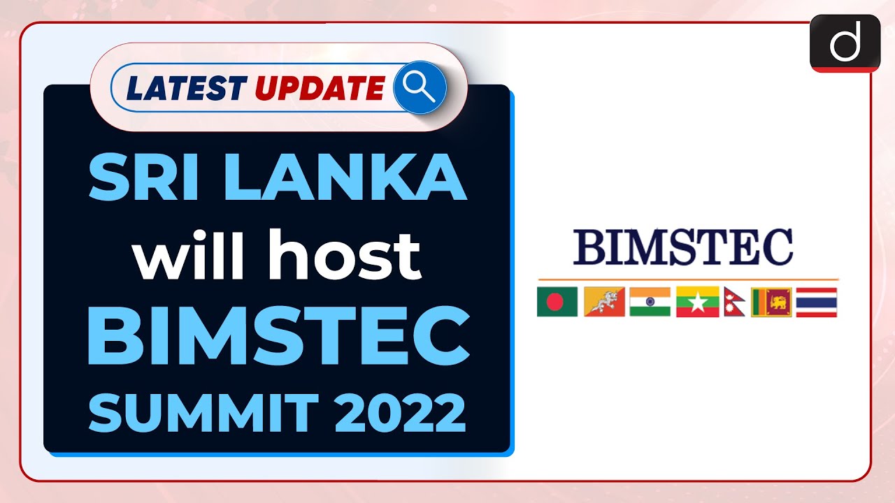 Sri Lanka will host BIMSTEC Summit 2022  : Latest update | Drishti IAS English