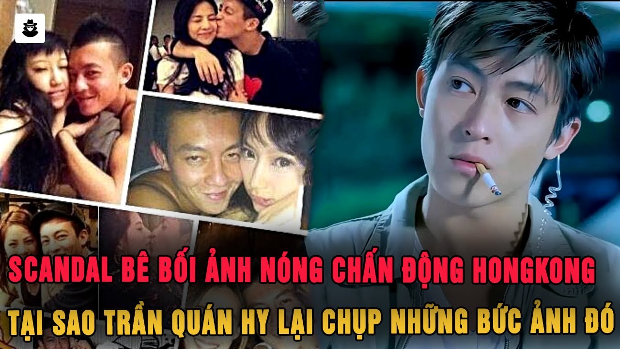 Trần Quán Hy & Bê Bối Ảnh Nóng Chấn Động Showbiz | MÊ KỲ ÁN