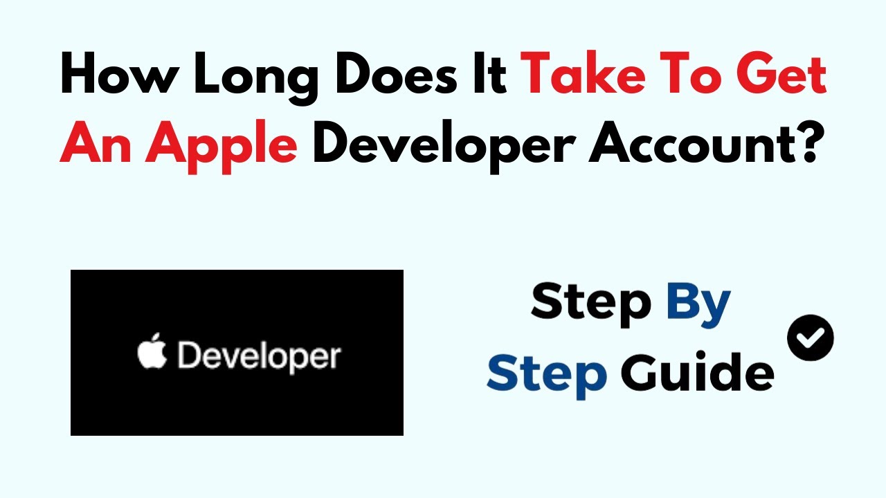 How Long Does It Take To Get An Apple Developer Account?